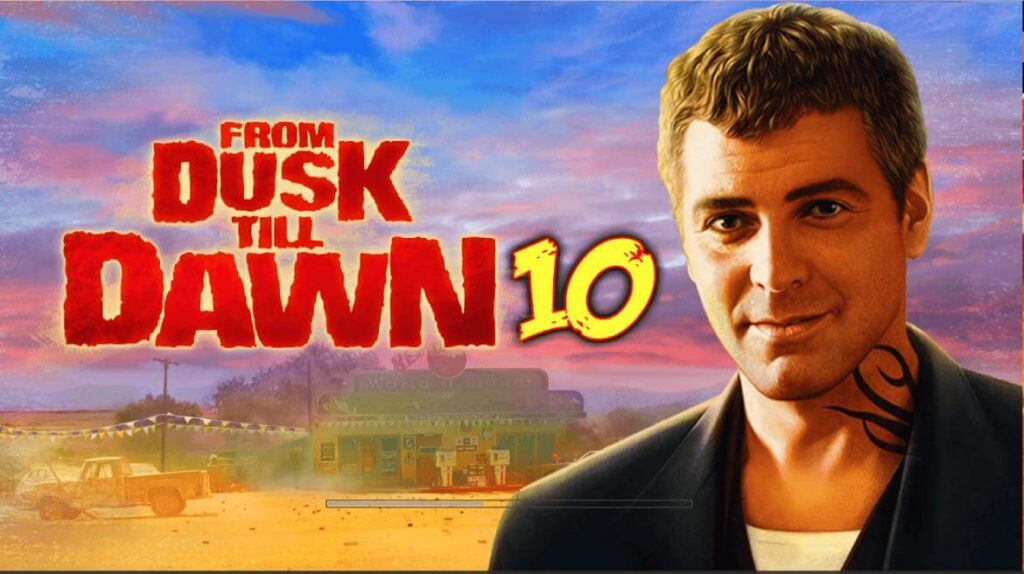 From Dusk Till Dawn 10 slots